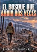 Portada de El bosque que ardió dos veces (Las huellas de la tierra 2)