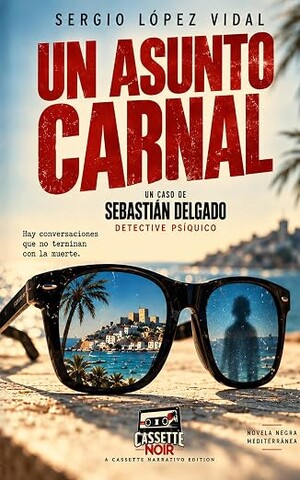 Un Asunto Carnal (Sebastián Delgado, Detective Psíquico 1)