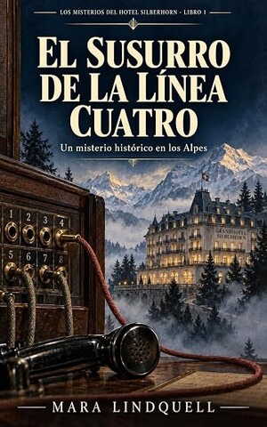 El susurro de la línea cuatro (Telefonista Alma Imhof 1)