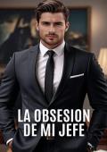 Portada de La obsesion de mi jefe