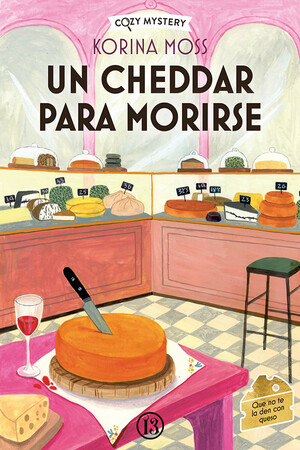 Un cheedar para morirse ( Misterios En La Quesería 1)