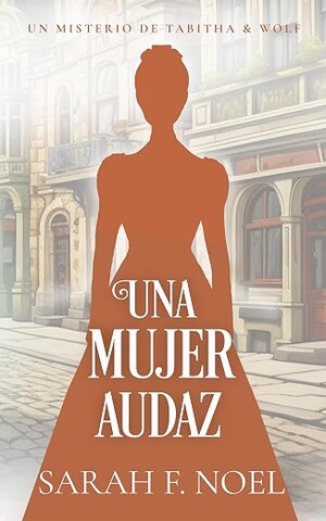 Una Mujer Audaz (Misterios Históricos de Tabitha y Wolf 5)