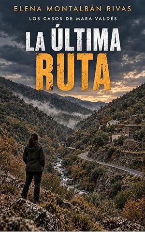 La última ruta (Los casos de Mara Valdés 1)