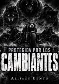 Portada de Protegida por los cambiantes (Alfas lunares)