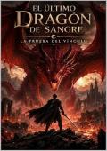 El Último Dragón de Sangre: La prueba del vínculo