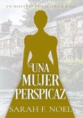 Una Mujer Perspicaz (Misterios Históricos de Tabitha y Wolf 6)