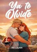 Ya te olvidé (Trilogía Recuerda 3)