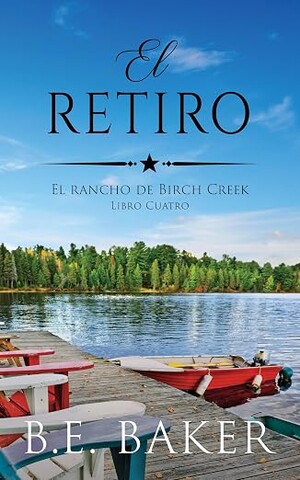 El Retiro (El Rancho de Birch Creek 4)