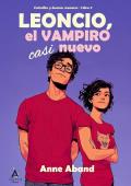 Leoncio, el vampiro casi nuevo (Colmillos y buenas maneras 2)