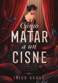 Portada de Cómo matar a un cisne