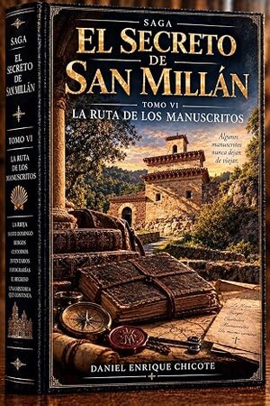 La Ruta de los Manuscritos (El Secreto de San Millán: Tomo VI)