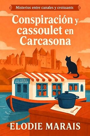 Conspiración y cassoulet en Carcasona (Misterios entre canales y croissants 2)