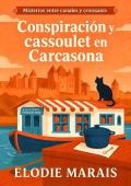 Portada de Conspiración y cassoulet en Carcasona (Misterios entre canales y croissants 2)