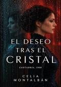 Portada de El deseo tras el cristal: Cantabria, 1908