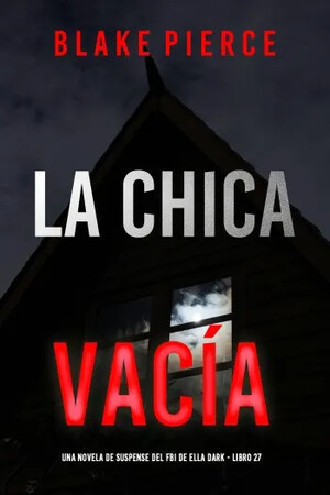 La chica vacía (Ella Dark 22)