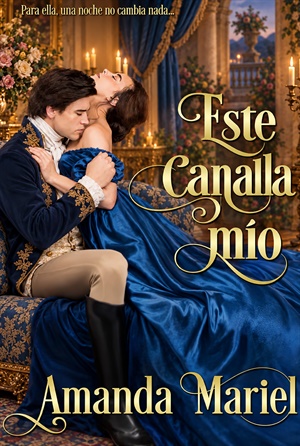 Este canalla mío (El beso de un pícaro 3)
