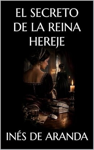 El secreto de la reina hereje