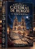 Portada de El Nombre Borrado (El secreto de la Catedral de Burgos: Tomo II)
