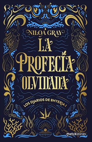 La profecía olvidada (Los Diarios de Bhyeria 1)