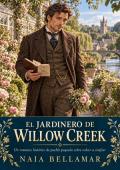 El jardinero de Willow Creek (Hombres que juraron no amar 2)