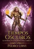 Tiempos oscuros (La senda de los dragones 9)