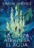 Portada de La lanza atraviesa el agua (La lanza atraviesa el agua 1)