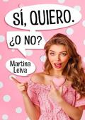 Sí, quiero. ¿O no?