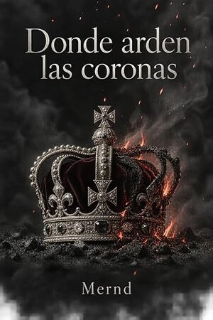 Donde arden las coronas (Una corona de mentiras 2)