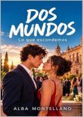 Dos mundos: Lo que escondemos (Dos mundos 2)