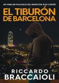 El Tiburón de Barcelona (Inspector Álex Cortés 14)