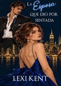 Portada de La esposa que dio por sentada (Esposas traicionadas)