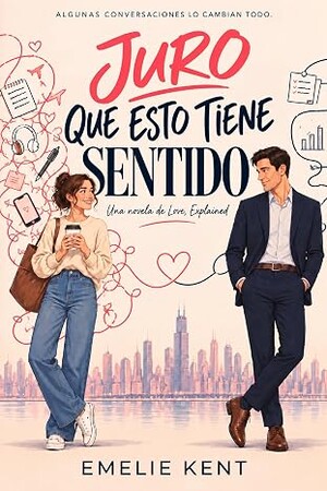 Juro que esto tiene sentido (Love Explained 1)