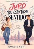 Portada de Juro que esto tiene sentido (Love Explained 1)