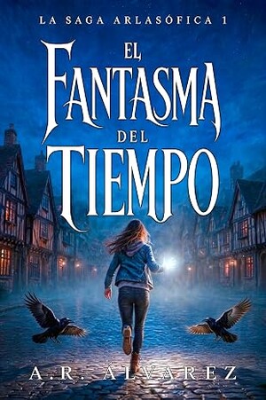 El Fantasma del Tiempo (Arlasófica 1)