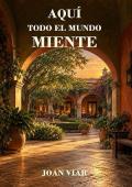 Portada de Aquí todo el mundo miente