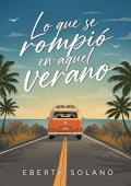 Portada de Lo que se rompió en aquel verano