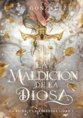 Portada de La Maldición de la Diosa (La Reina y la Heredera 1)