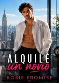 Portada de Alquilé un novio (Decisiones cuestionables 3)