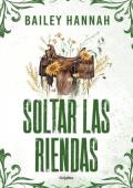 Portada de Soltar las riendas (El rancho Wells 4)