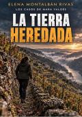 La tierra heredada (Los casos de Mara Valdés 3)