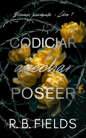 Codiciar, acechar, poseer (Bésame, psicópata 1)