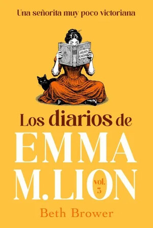 Una señorita muy poco victoriana (Los diarios de Emma M. Lion 3)