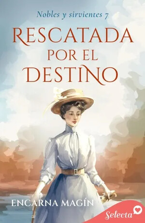 Rescatada por el destino (Nobles y sirvientes 7)