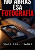 Portada de NO ABRAS ESA FOTOGRAFÍA