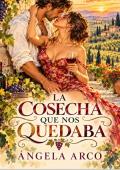 La cosecha que nos quedaba