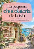 Portada de La pequeña chocolatería de la isla (Corazones de la Isla 4)