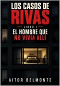 El hombre que no vivía allí (Los casos de Rivas 1)