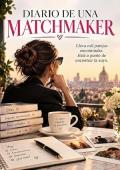 Portada de Diario de una Matchmaker (Diario de una Matchmaker 1)