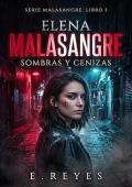 Sombras y Cenizas (Elena Malasangre 1)