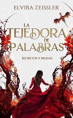 La tejedora de palabras: Secretos y brasas (La tejedora de palabras 2)